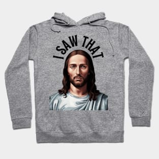 "I Saw That" Jesus Print Hoodie